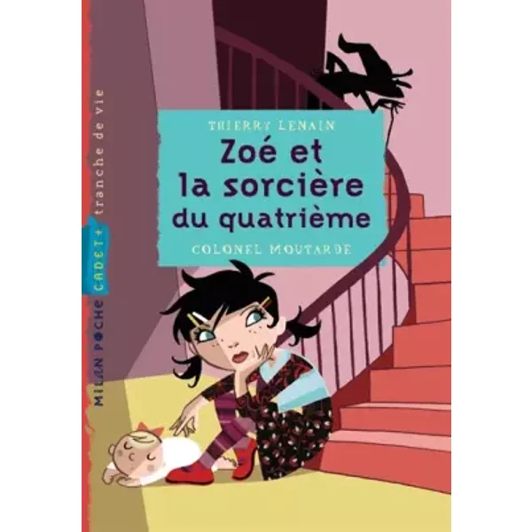 Zoé et la sorcière du quatrième - Colonel Moutarde, Thierry Lenain