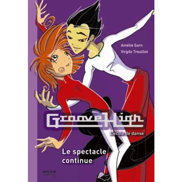 Groove High, Tome 12 : Le Spectacle Continue - AméLie Sarn Et Virgile Trouillot-image