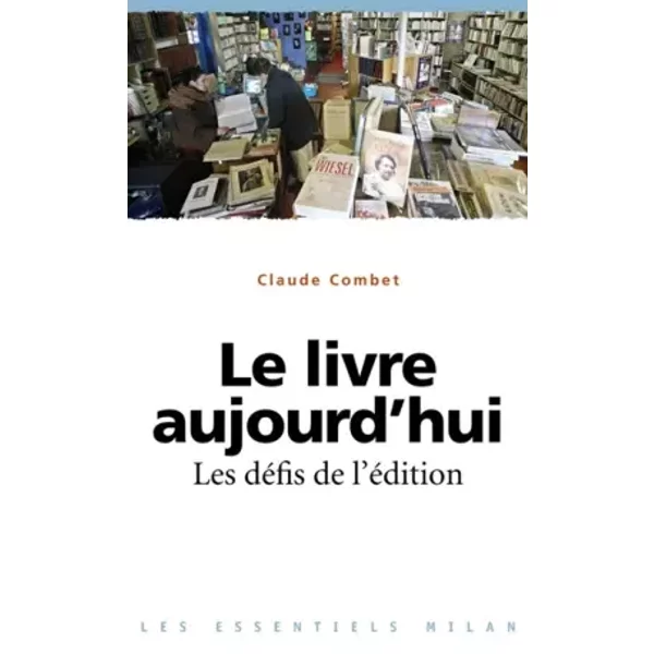 Le Livre Aujourd'hui : Les DéFis De L'éDition - Claude Combet-image
