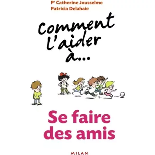Se Faire Des Amis - Patricia Delahaie, Catherine Jousselme-image