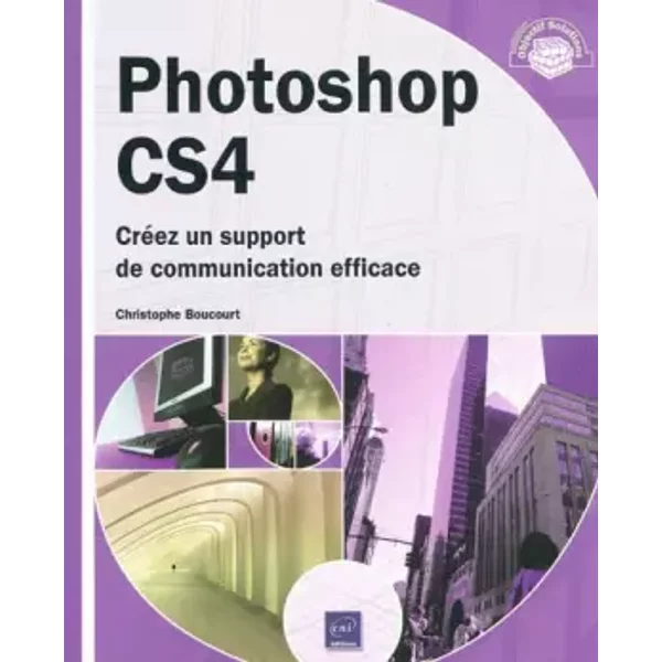 Photoshop CS4 - CréEz Un Support De Communication Efficace - Christophe Boucourt-image