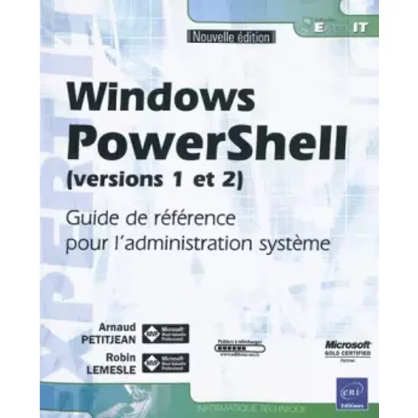 Windows PowerShell (versions 1 et 2) - Guide de référence pour l'administration système - Arnaud Petitjean, Robin Lemesle