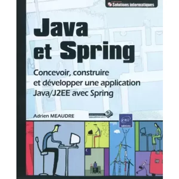 Java et Spring - Concevoir, construire et développer une application Java/J2EE avec Spring - Adrien Meaudre