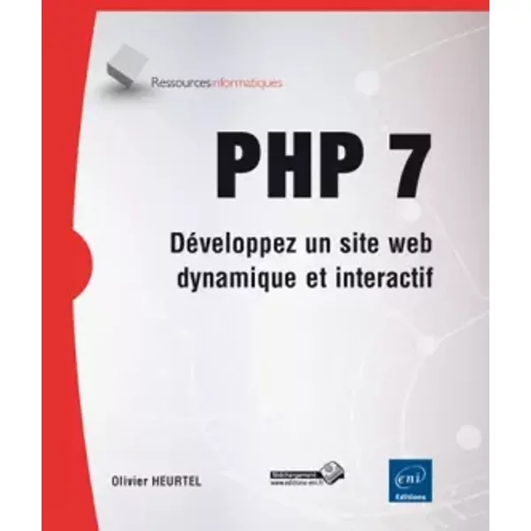 PHP 7 - Développez un site web dynamique et interactif - Olivier HEURTEL