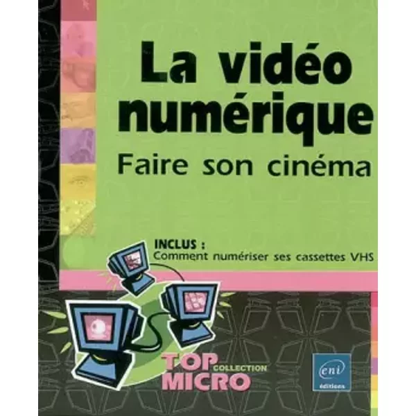 La VidéO NuméRique : Faire Son CinéMa - Patrick Joubert-image