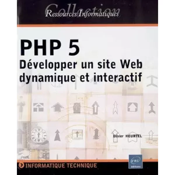 Php 5 : DéVelopper Un Site Web Dynamique Et Interactif - Olivier Heurtel-image
