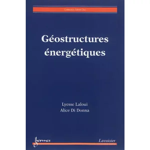 Géostructures énergétiques - Gilles PIJAUDIER-CABOT, DONNA Alice DI, Lyesse LALOUI