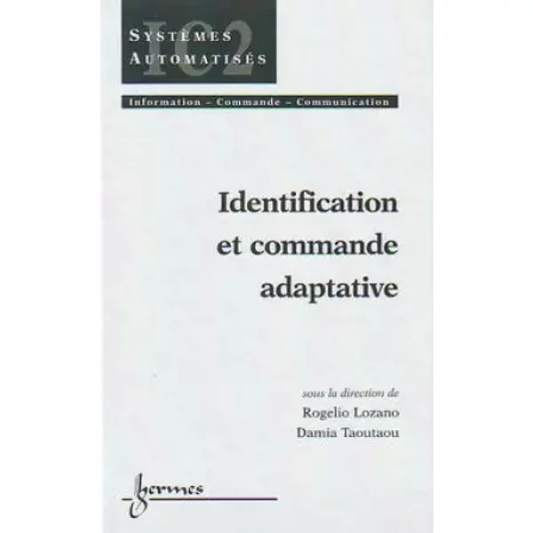 Identification et commande adaptive - Rogelio Lozano, Damia Taoutaou