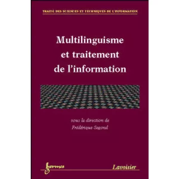Traité des sciences et techniques de l'information - Frédérique Segond