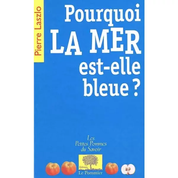 Pourquoi La Mer Est-Elle Bleue ? - Pierre Lazslo-image