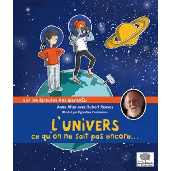 L'univers, Ce Qu'on Ne Sait Pas Encore... - Anna Alter, Hubert Reeves Et Eglantine Ceulemans-image