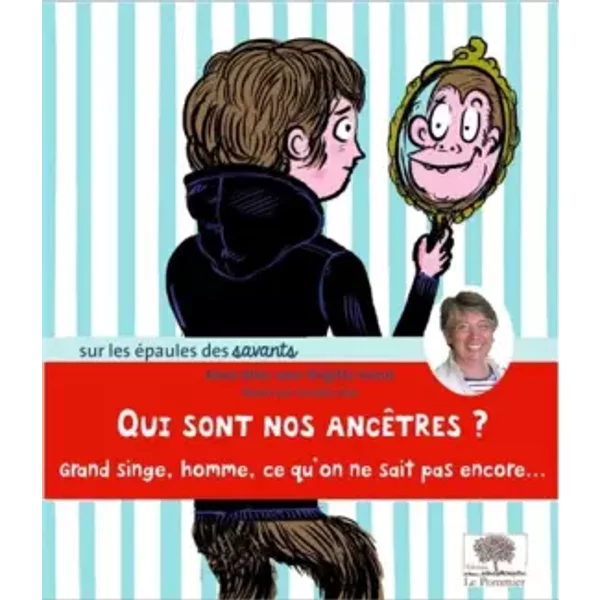 Qui Sont Nos AncêTres ?: Grand Singe, Homme, Ce Qu'on Ne Sait Pas Encore... - Anna Alter, Brigitte Senut-image