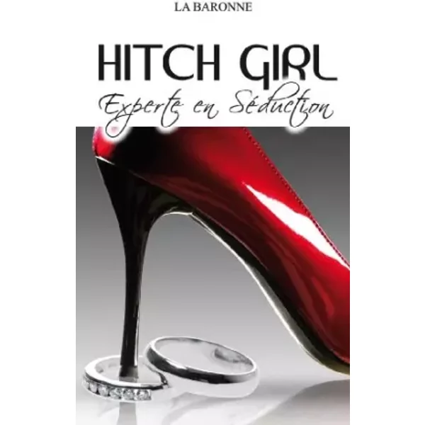 Hitch Girl Experte En Seduction - La Baronne