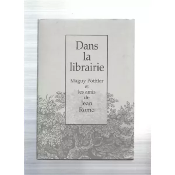 Dans La Librairie - Maguy Pothier, Jean Rome, Pierre Michon, Jean-FrançOis Manier, Patrick Cloux, Jean-Pierre SiméOn, Jean-Pierre Chambon, Philippe Dumoulin, JoëLle Basso, Claude Tain-image