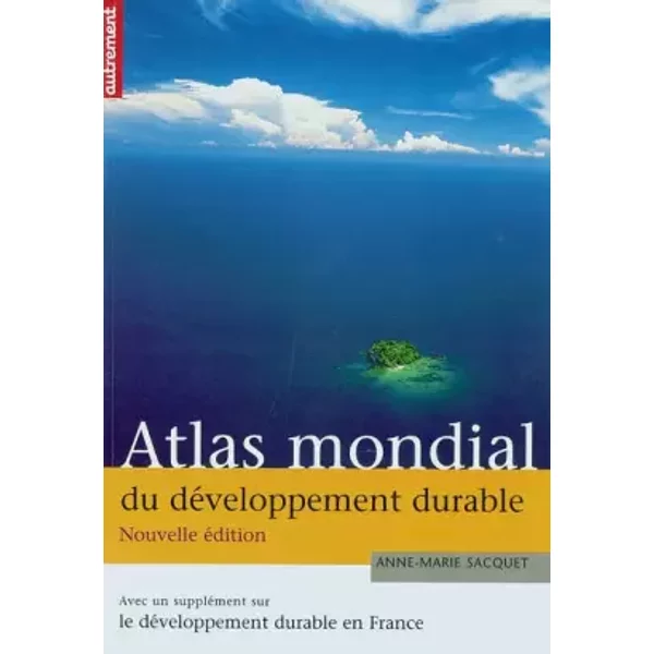 Atlas Mondial Du DéVeloppement Durable - Anne-Marie Sacquet-image