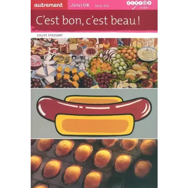 C'est Bon, C'est Beau : Les Arts Du GoûT - Gilles Stassart-image