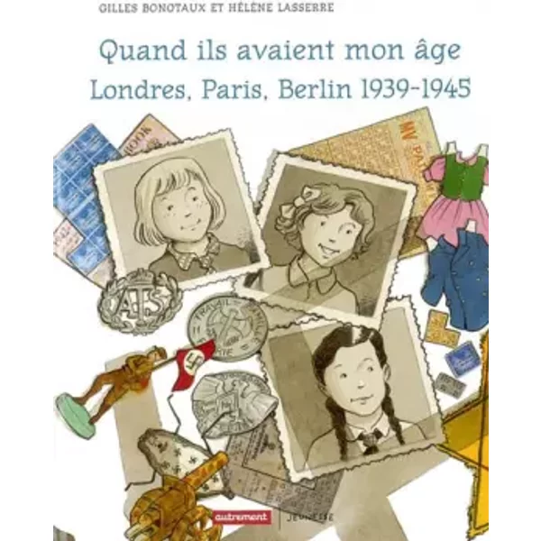 Quand Ils Avaient.... 39/45 - Gilles Bonotaux, HéLèNe Lasserre-image