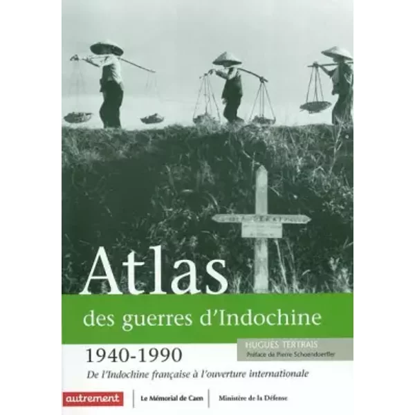 Atlas des guerres d'Indochine, 1940-1990 - Hugues Tertrais