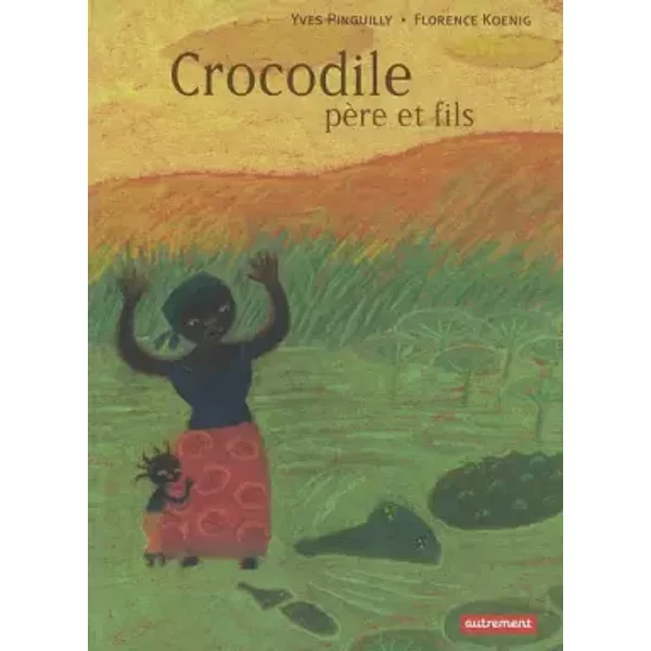 Crocodile PèRe Et Fils - Yves Pinguilly Et Florence Koenig-image