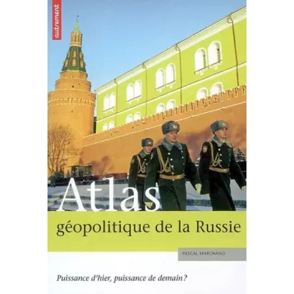 Atlas GéOpolitique De La Russie : Puissance D'hier, Puissance De Demain ? - Pascal Marchand, Cyrille Suss-image