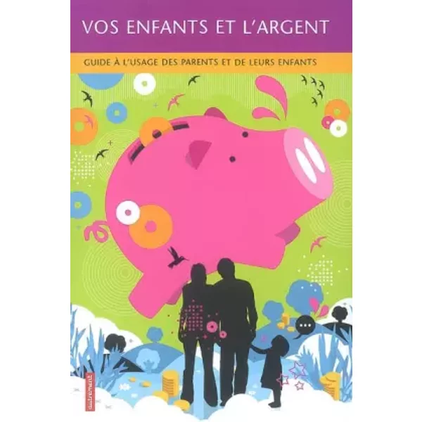 Vos Enfants Et L'argent : Guide à L'usage Des Parents Et De Leurs Enfants - Juliette Salin, StéPhane Kiehl-image