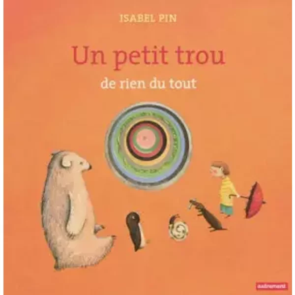 Un petit trou de rien du tout - Isabel Pin