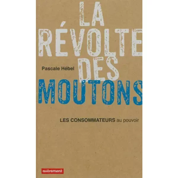La RéVolte Des Moutons : Les Consommateurs Au Pouvoir - Pascale HéBel-image