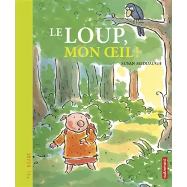 Le Loup mon oeil - Susan Meddaugh