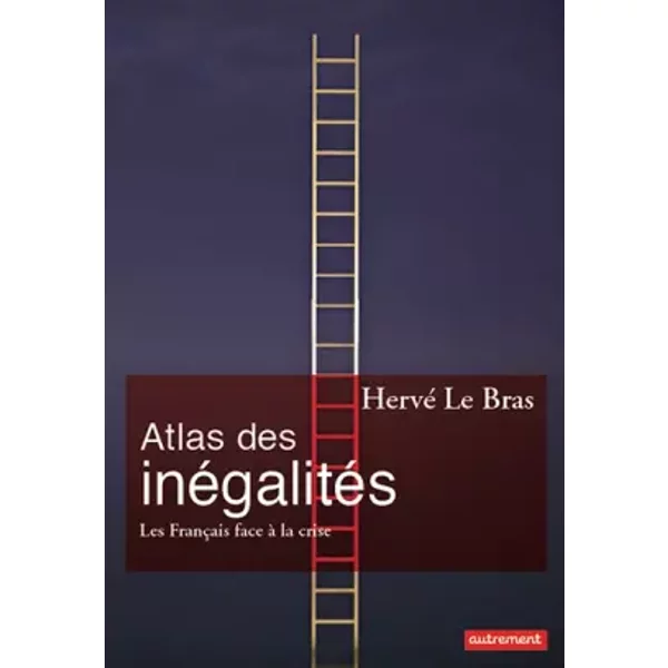 Atlas Des InéGalitéS : Les FrançAis Face à La Crise - Hervé Le Bras-image