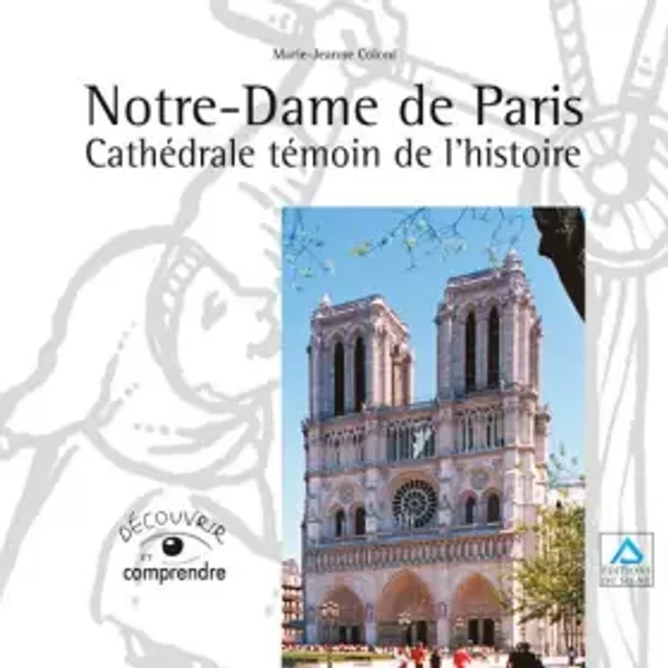 Notre Dame De Paris CathéDrale TéMoin De L'histoir - Marie-Jeanne Coloni-image
