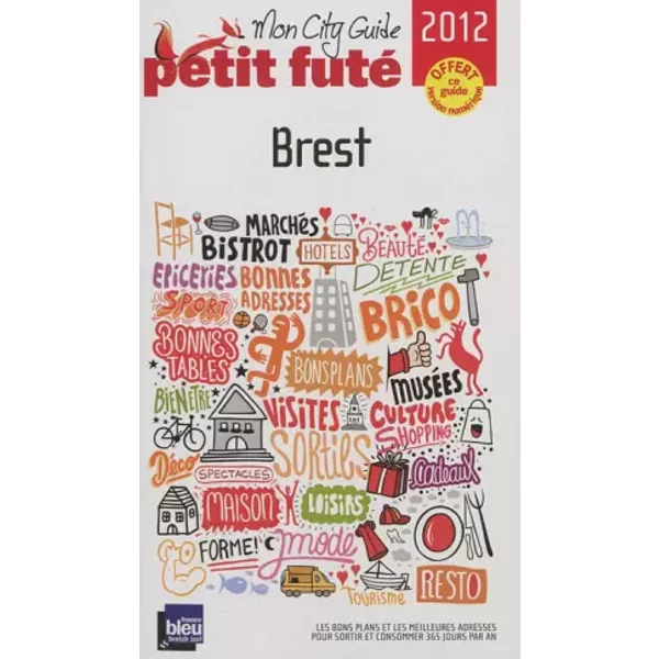 Mon City Guide Brest 2012 Petit Fute: + Ce Guide Offert En Version Numerique - Auzias D. / Labourdette J. / Alter-image