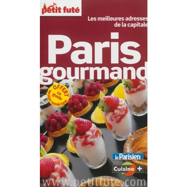 Paris Gourmand 2013 Petit Fute: Offert Ce Guide En Version Numerique - Auzias D. / Labourdette J. And Alter-image