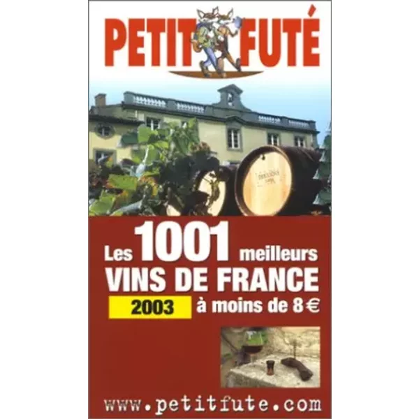 Les 1001 Meilleurs Vins De France à Moins De 8 Euro 2003 - Guide Petit Futé-image