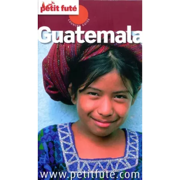 Petit Futé Guatemala - Dominique Auzias, Jean-Paul Labourdette, Collectif-image
