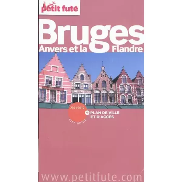 Bruges / Anvers Et La Flandre 2011-2012 Petit Fute + Plan - Jean-Paul Labourdette, Dominique Auzias, Collectif-image