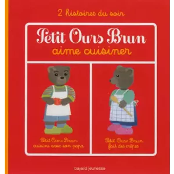 Petit Ours Brun Aime Cuisiner - Jeanne Failevic, Marie Aubinais Et DanièLe Bour-image