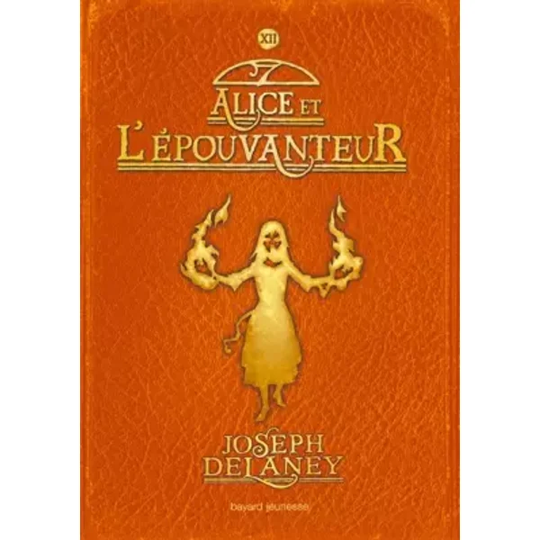 L'Épouvanteur, Tome 12 : Alice et l'Épouvanteur - Joseph Delaney, Marie-Hélène Delval