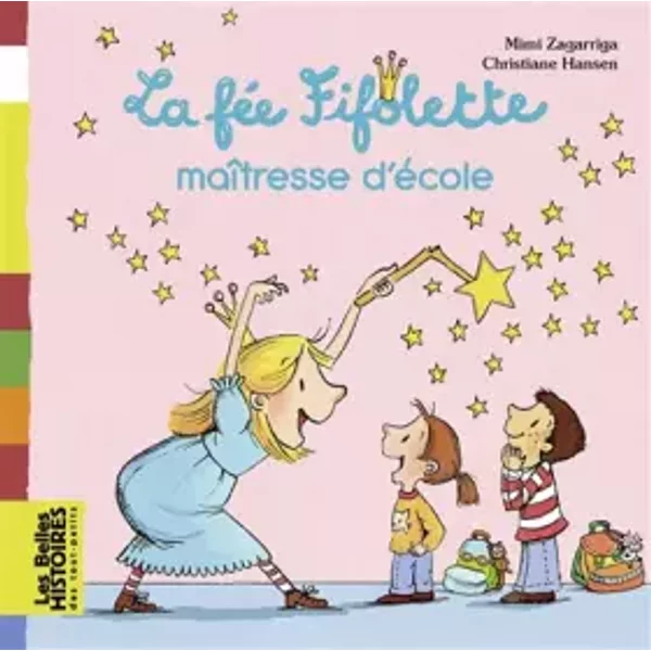 La fée Fifolette maîtresse d'école - Mimi Zagarriga, Christiane Hansen