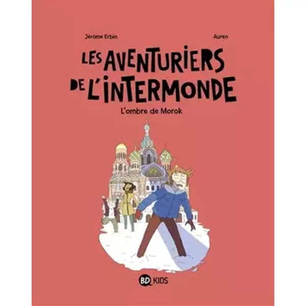 Les aventuriers de l'Intermonde, Tome 02: L'ombre de Morok