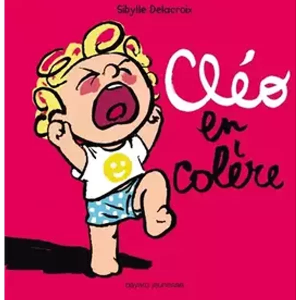 Cléo en colère - Sibylle Delacroix, Sibylle Delacroix