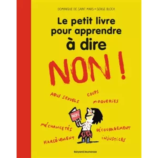 Le petit livre pour apprendre à dire NON !: Nouvelle édition - Dominique de Saint Mars, Serge Bloch