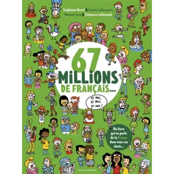 67 Millions De FrançAis... Et Moi, Et Moi, Et Moi - Stephanie Duval, Sandra Laboucarie, Vincent Caut, Clemence Lallemand-image