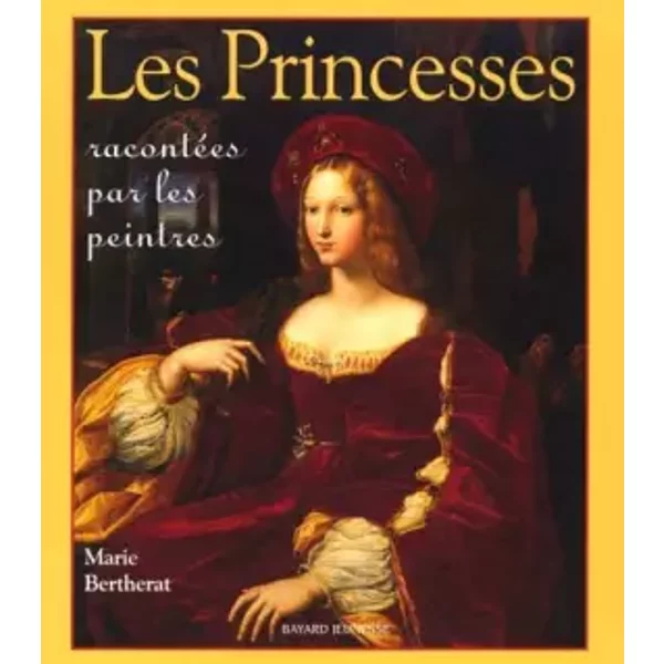 Les Princesses RacontéEs Par Les Peintres - Marie Bertherat-image