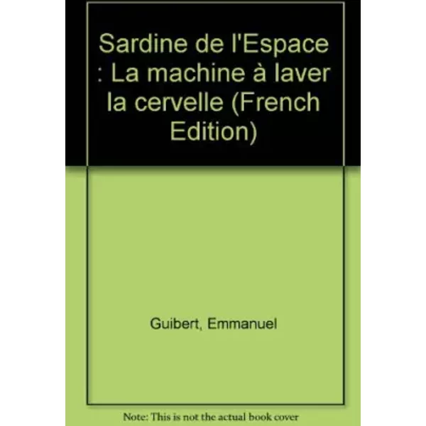 Sardine de l'Espace : La machine à laver la cervelle - Emmanuel Guibert, Joann Sfar