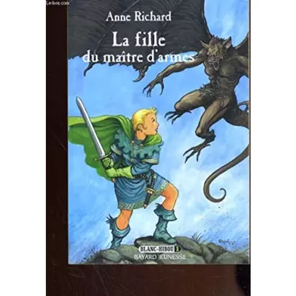 Blanc Hibou, tome 1 : La Fille du maître d'armes - Anne Richard