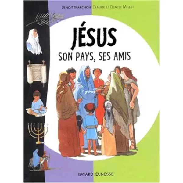 Jesus son pays ses amis ed2001 - Claude Millet, Benoît Marchon, Denise Millet, François Mourvillier