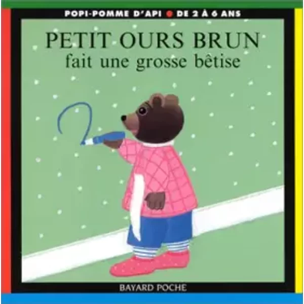 Petit Ours Brun Fait Une Grosse BêTise - Marie Aubinais, Pomme D'api Et DanièLe Bour-image