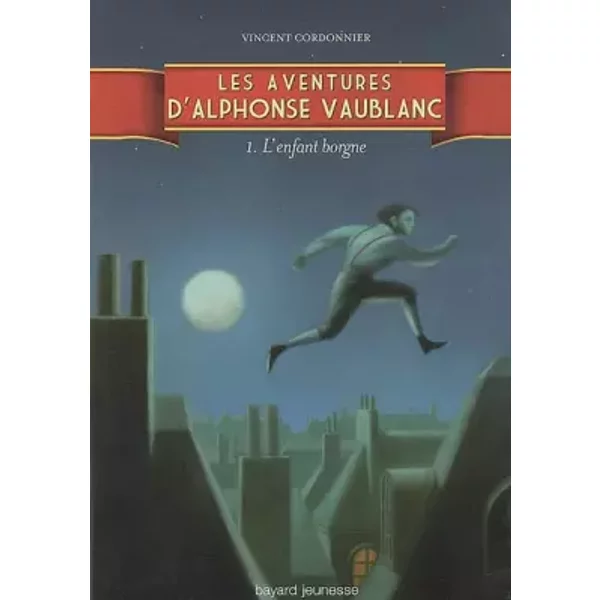 Les Aventures D'alphonse Vaublanc, Tome 1 : L'enfant Borgne - Vincent Cordonnier-image