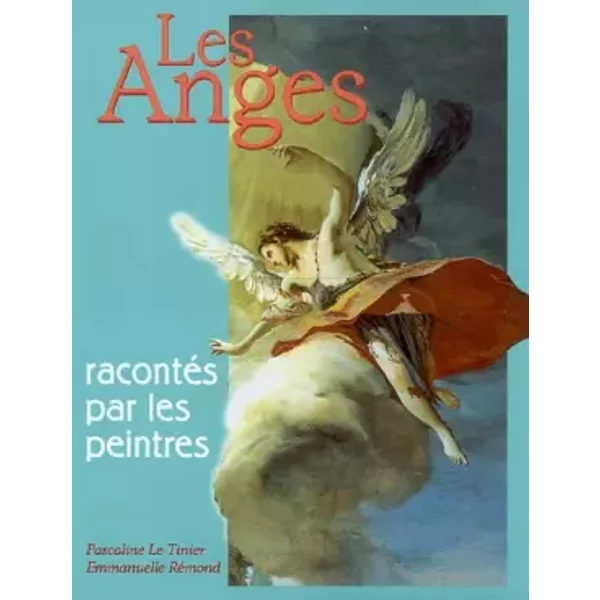 Les Anges RacontéS Par Les Peintres - Pascaline Le Tinier, Emmanuelle RéMond-image