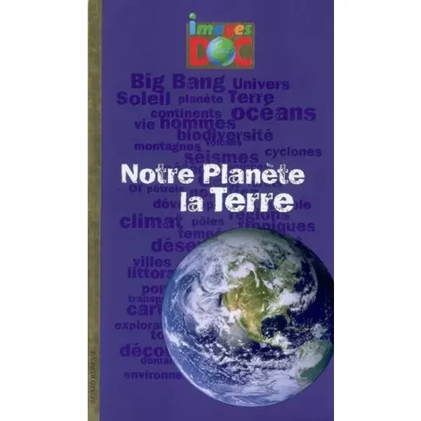 Notre PlanèTe, La Terre - Collectif-image